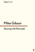 Dancing with Mermaids af Miles Gibson