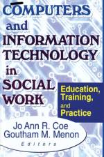 Computers and Information Technology in Social Work af Jo Ann R Coe