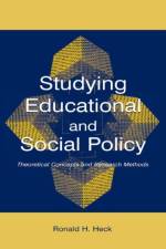 Studying Educational and Social Policy af Ronald H. Heck