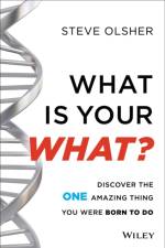 What Is Your WHAT? af Steve Olsher