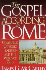 The Gospel According to Rome af James G. McCarthy
