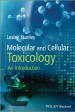Molecular and Cellular Toxicology af Lesley (Consultant in Investigative Toxicology) Stanley