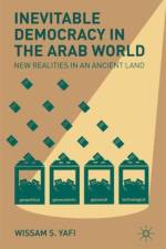 Inevitable Democracy in the Arab World af W. Yafi