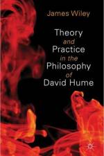 Theory and Practice in the Philosophy of David Hume af James Wiley