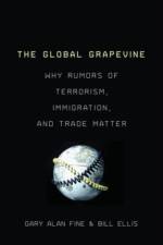 The Global Grapevine af Gary Alan (John Evans Professor of Sociology Fine