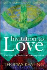 Invitation to Love 20th Anniversary Edition af Father Thomas Keating
