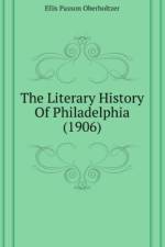 Literary History Of Philadelphia (1906) af Paxson Oberholtzer Ellis