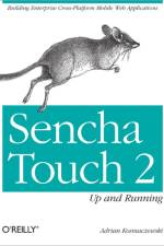 Sencha Touch 2 Up and Running af Adrian Kosmaczewski