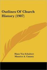 Outlines Of Church History (1907) af von Schubert Hans