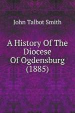 History Of The Diocese Of Ogdensburg (1885) af Talbot Smith John