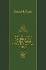 Scottish History And Literature To The Period Of The Reformation (1884) af M. Ross John