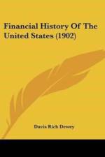 Financial History Of The United States (1902) af Rich Dewey Davis