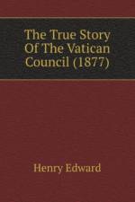True Story Of The Vatican Council (1877) af Edward Henry