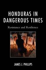 Honduras in Dangerous Times af James J. Phillips