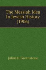 Messiah Idea In Jewish History (1906) af H. Greenstone Julius