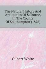 Natural History And Antiquities Of Selborne, In The County Of Southampton