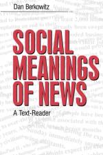 Social Meanings of News af Daniel A. Berkowitz