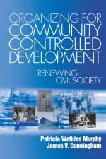 Organizing for Community Controlled Development af Patricia Watkins Murphy