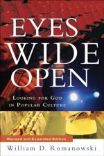 Eyes Wide Open – Looking for God in Popular Culture af William D. Romanowski