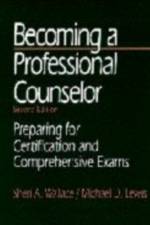 Becoming a Professional Counselor af Sheri A. Wallace