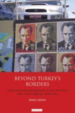 Beyond Turkey's Borders af Banu Senay