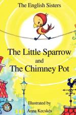 Story Time for Kids with NLP by The English Sisters - The Little Sparrow and The Chimney Pot af Violeta Zuggo