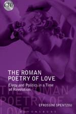 The Roman Poetry of Love af Efrossini (Senoir Lecturer in Latin Spentzou