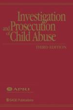 Investigation and Prosecution of Child Abuse af American Prosecutors Research Institute