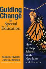 Guiding Change in Special Education af Ronald G. Havelock