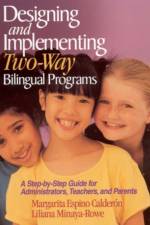 Designing and Implementing Two-Way Bilingual Programs