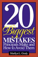 20 Biggest Mistakes Principals Make and How to Avoid Them af Marilyn L. Grady