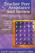 Teacher Peer Assistance and Review af Lorin W. Anderson