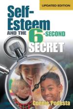 Self-Esteem and the 6-Second Secret af Connie Podesta