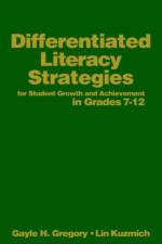 Differentiated Literacy Strategies for Student Growth and Achievement in Grades 7-12