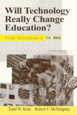 Will Technology Really Change Education? af Todd W. Kent