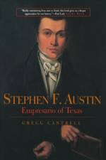 Stephen F. Austin af Gregg Cantrell