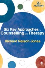 Six Key Approaches to Counselling and Therapy