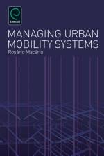 Managing Urban Mobility Systems af Rosario Macario
