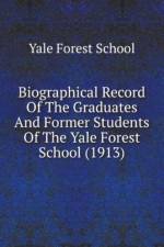 Biographical Record Of The Graduates And Former Students Of The Yale Forest School (1913) af Forest School Yale