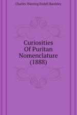 Curiosities Of Puritan Nomenclature (1888) af Wareing Endell Bardsley Charles