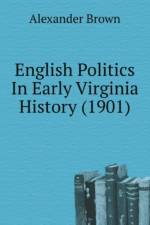 English Politics In Early Virginia History (1901) af Brown Alexander
