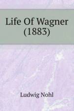 Life Of Wagner (1883) af Nohl Ludwig