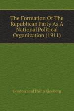 Formation Of The Republican Party As A National Political Organization (1911) af Saul Philip Kleeberg Gordon