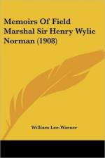 Memoirs Of Field Marshal Sir Henry Wylie Norman (1908) af Lee-Warner William