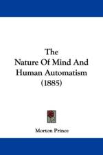 Nature Of Mind And Human Automatism (1885) af Prince Morton