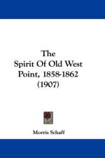 Spirit Of Old West Point, 1858-1862 (1907) af Schaff Morris