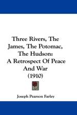 Three Rivers, The James, The Potomac, The Hudson: A Retrospect Of Peace And War (1910) af Pearson Farley Joseph