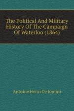 Political And Military History Of The Campaign Of Waterloo (1864) af Henri de Jomini Antoine