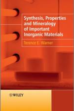 Synthesis, Properties and Mineralogy of Important Inorganic Materials af Terence E. (University of Southern Denmark) Warner