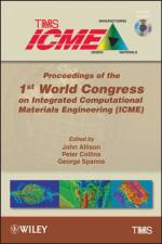 Proceedings of the 1st World Congress on Integrated Computational Materials Engineering (ICME) af Metals